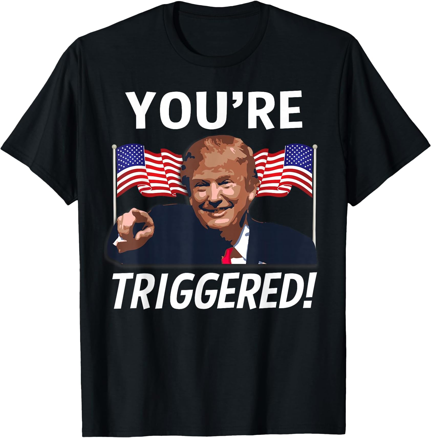 You're Triggered! Donald Trump Meme T-Shirt Safe Space Flag T-Shirt