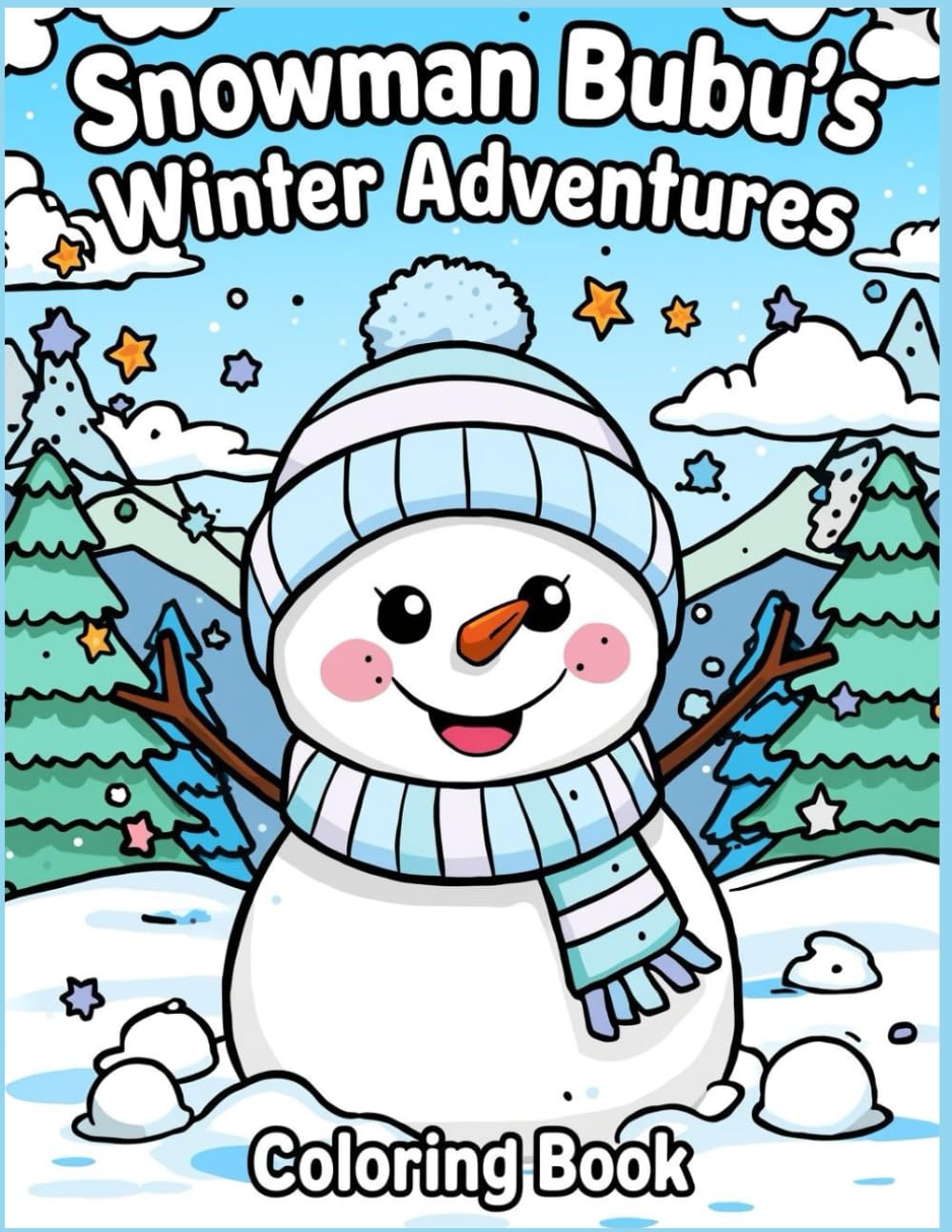 Snowman Bubu's Winter Adventures: Cute Snowy Adventures to Color and Enjoy