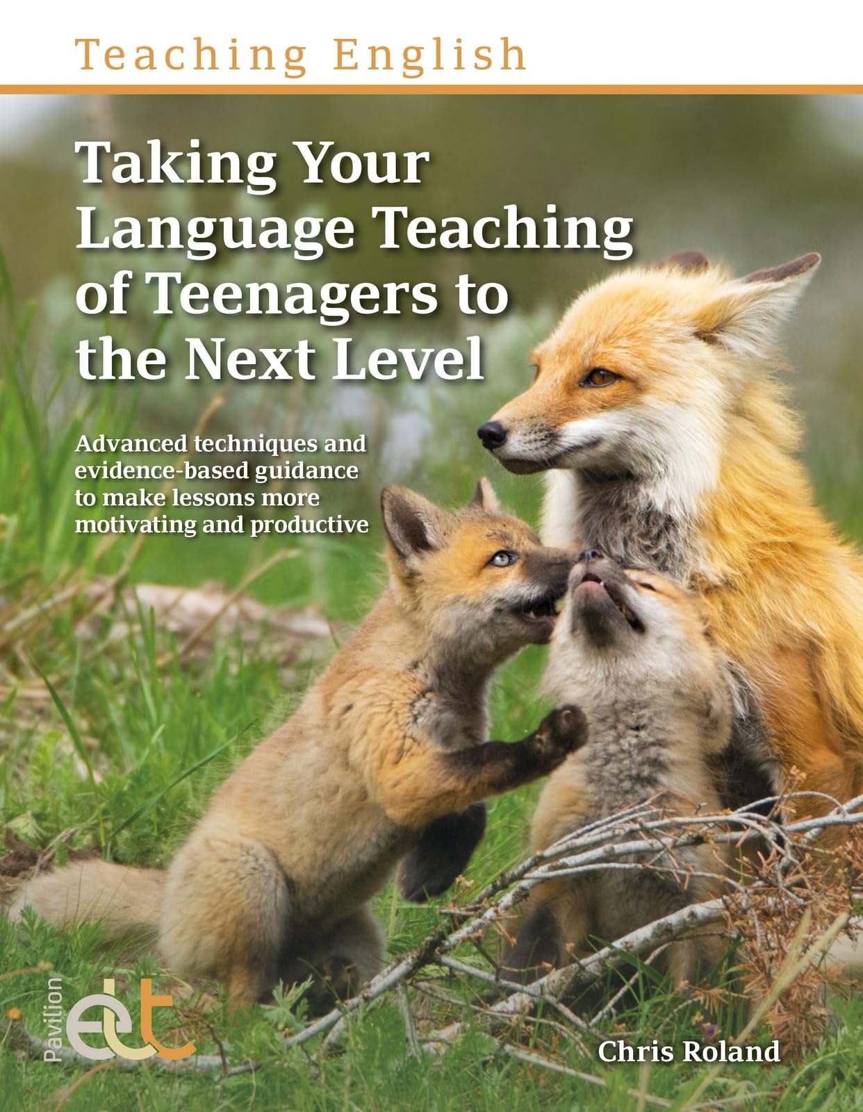 Taking Your Language Teaching of Teenagers to t. Roland**