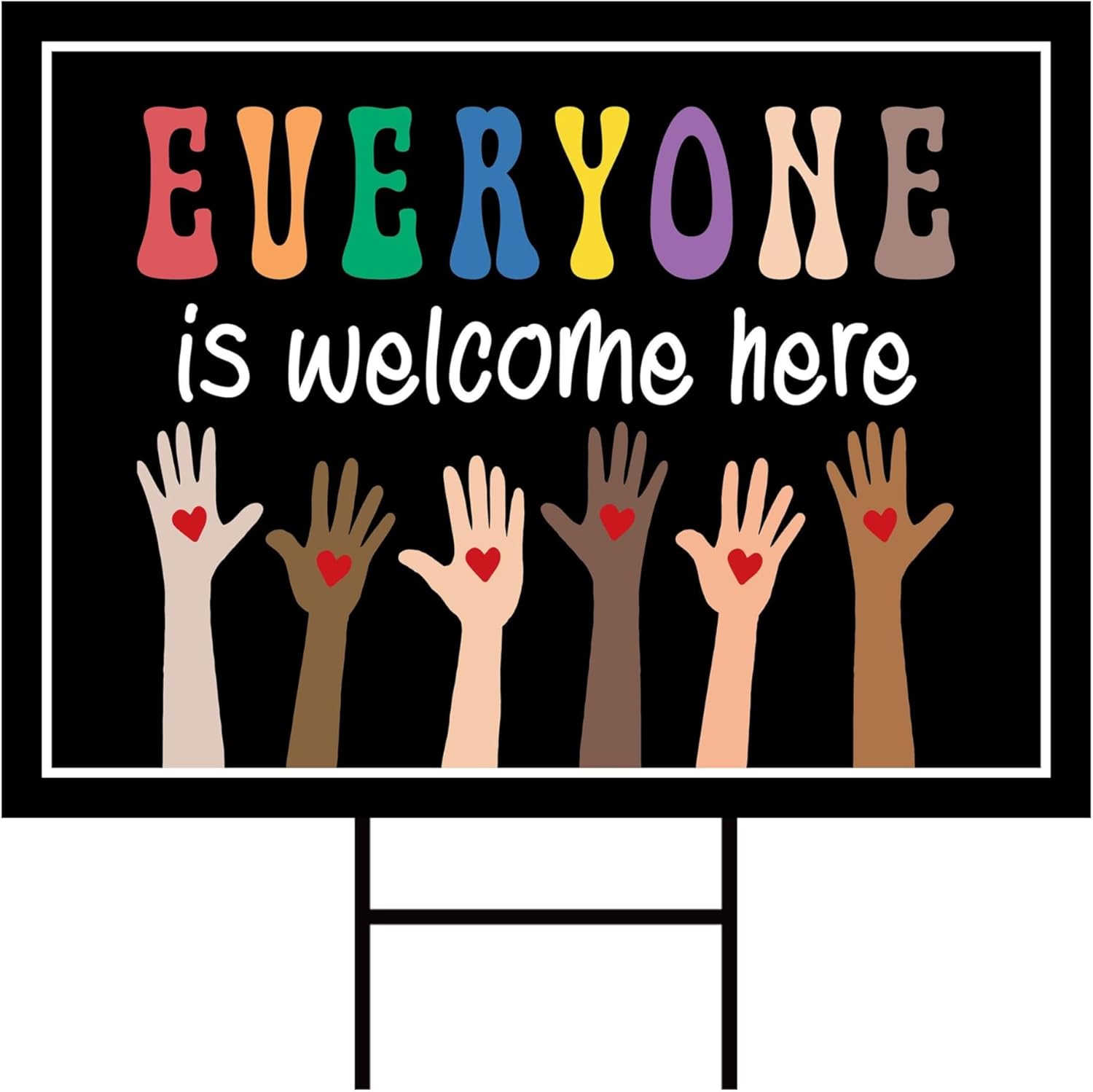 Everyone Is Welcome Here Yard Sign - Resist Hate Lawn Sign, Anti-Trump Sign, Resist Racism, Resist Fascism Yard Sign with Metal H-Stake, VP15727 (Multicolor, 18" x 12", Double Sided)