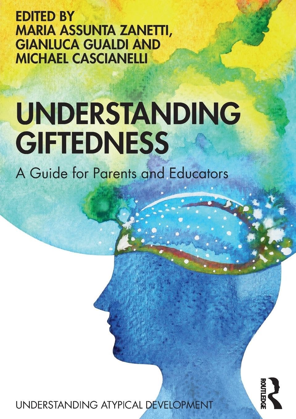 Understanding Giftedness: A guide for parents and educators (Understanding Atypical Development)