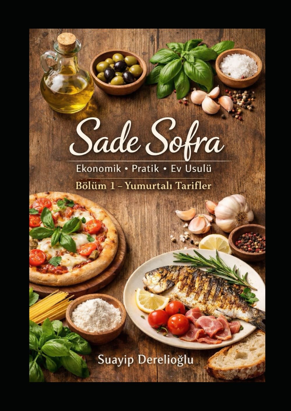 Sade Sofra: Sade Sofra – Ekonomik Yumurtalı Tarifler (Bölüm 1) (Sade Sofra Serisi)