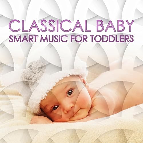 Classical Baby Music for Toddlers Young Generation with Classics