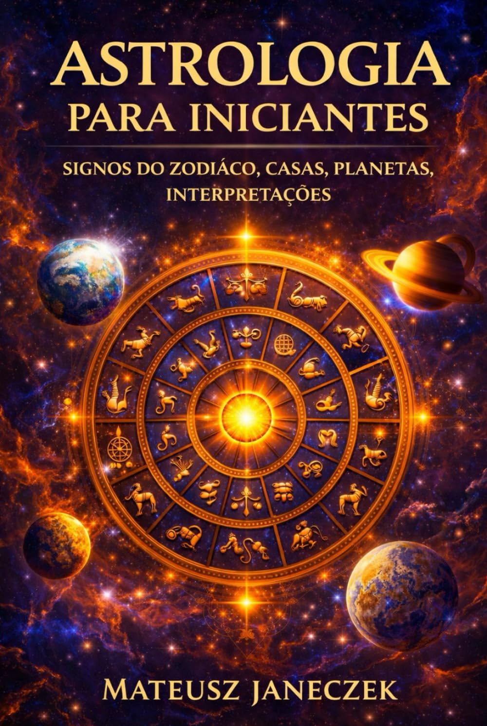Astrologia para Iniciantes – Signos do Zodíaco, Casas, Planetas, Interpretações