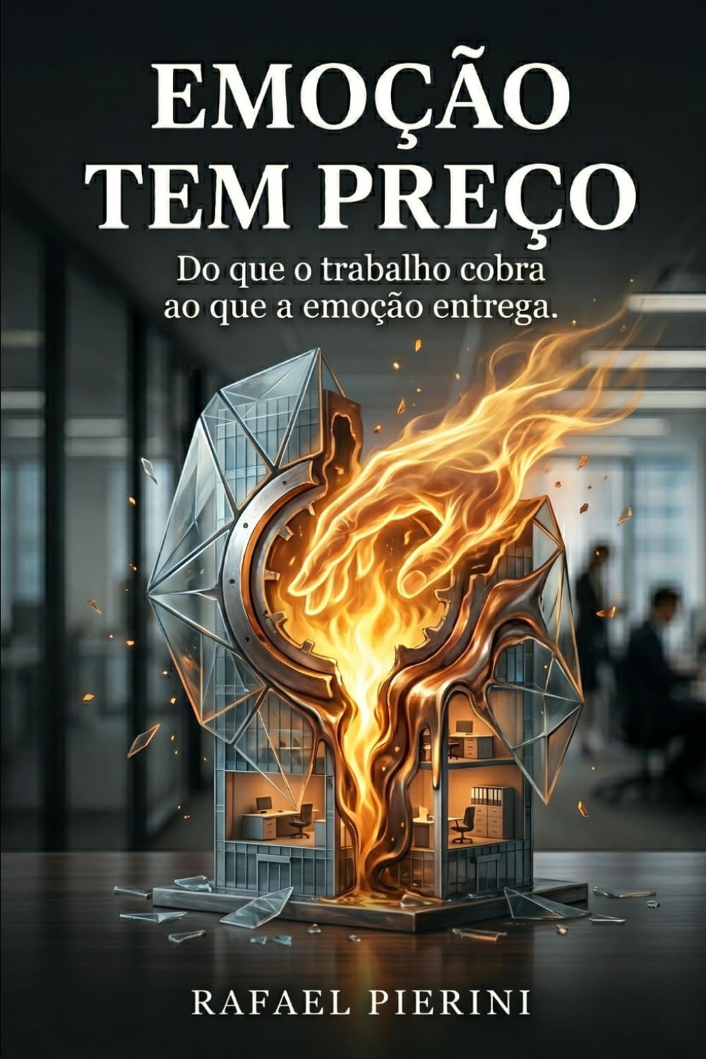 Emoção Tem Preço: Do que o trabalho cobra ao que a emoção entrega