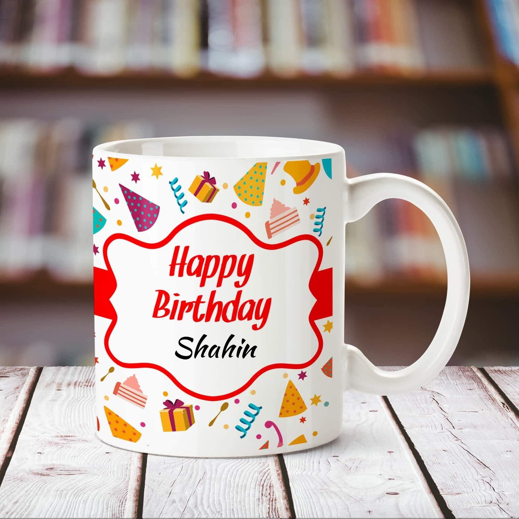 Huppme Happy Birthday Shahin Personalized Name Coffee Mug, 350 ml, White