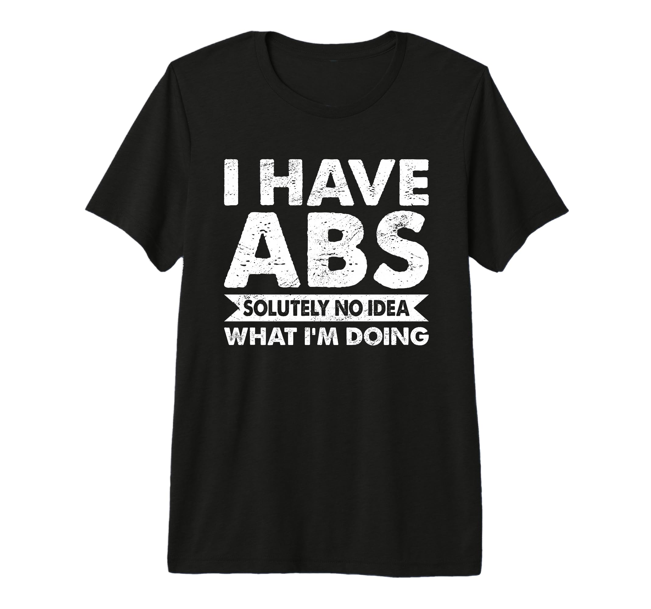 I Have Absolutely No Idea What I'm Doing Bodybuilder Premium T-Shirt