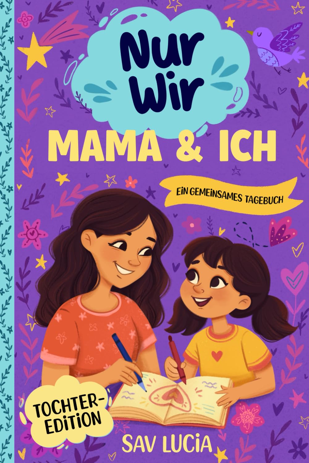 Mama & Ich: Ein Tagebuch für Mütter und Töchter, um gemeinsam zu teilen, zu spielen und sich näherzukommen (Nur Wir – Eine Sammlung interaktiver ... Ausfüllen und Bewahren für die ganze Familie)