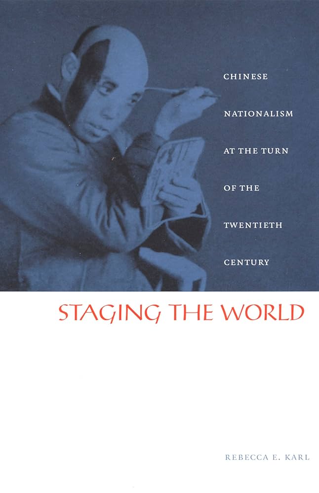 Staging the World: Chinese Nationalism at the Turn of the