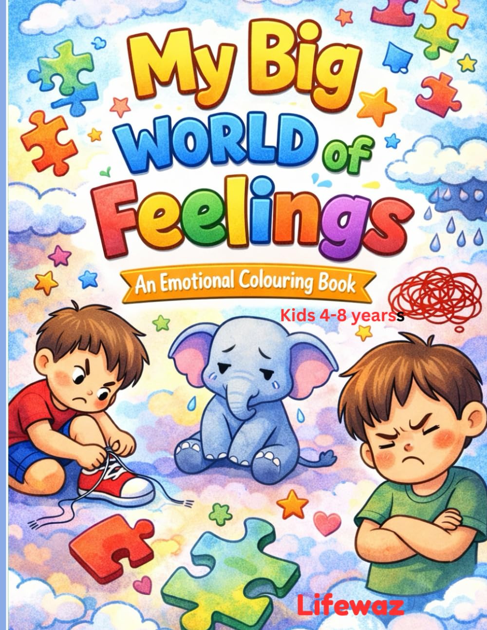 My Big World of Feelings: An Emotional Colouring Book for Kids 4-8 years: Colouring for Emotions and Self-Expression