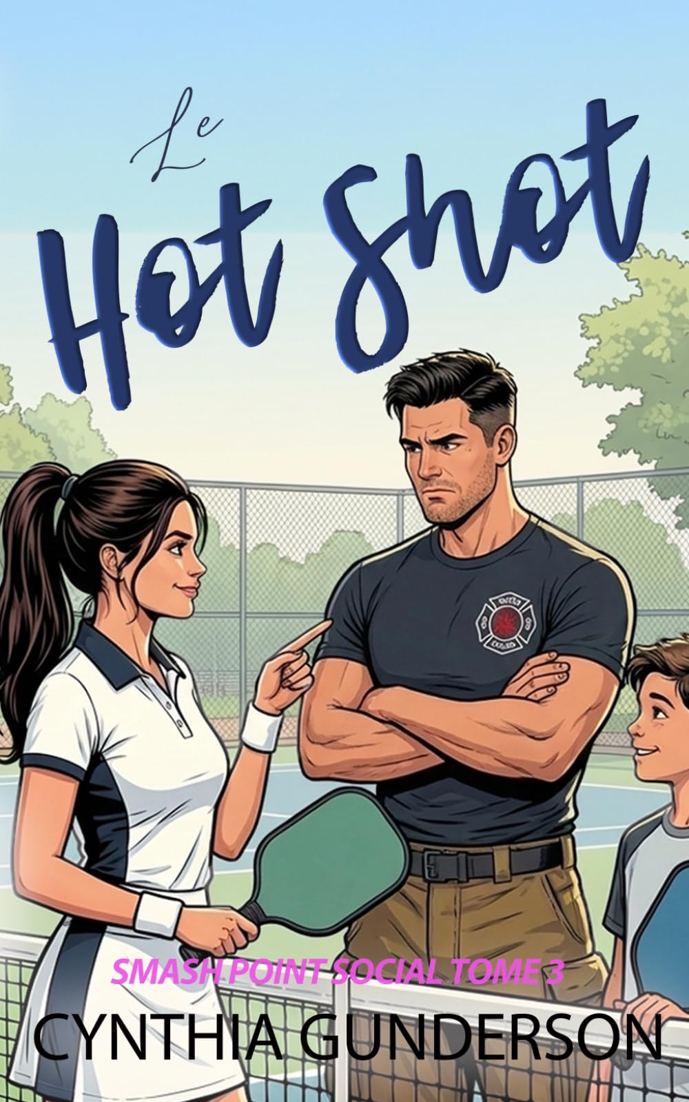 Le Hot Shot: Une comédie romantique sportive avec un père célibataire pompier et une famille de cœur (Smash Point Social)