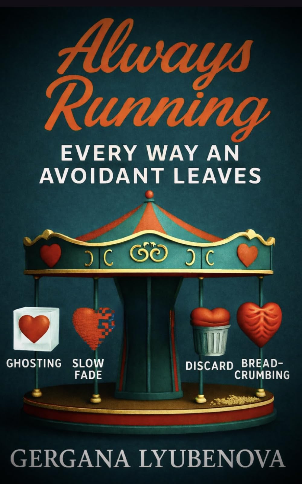 Every Way an Avoidant Leaves: An Avoidant Attachment Collection (Always Running: A series on avoidant attachment, emotional distance, and the psychology of leaving.)