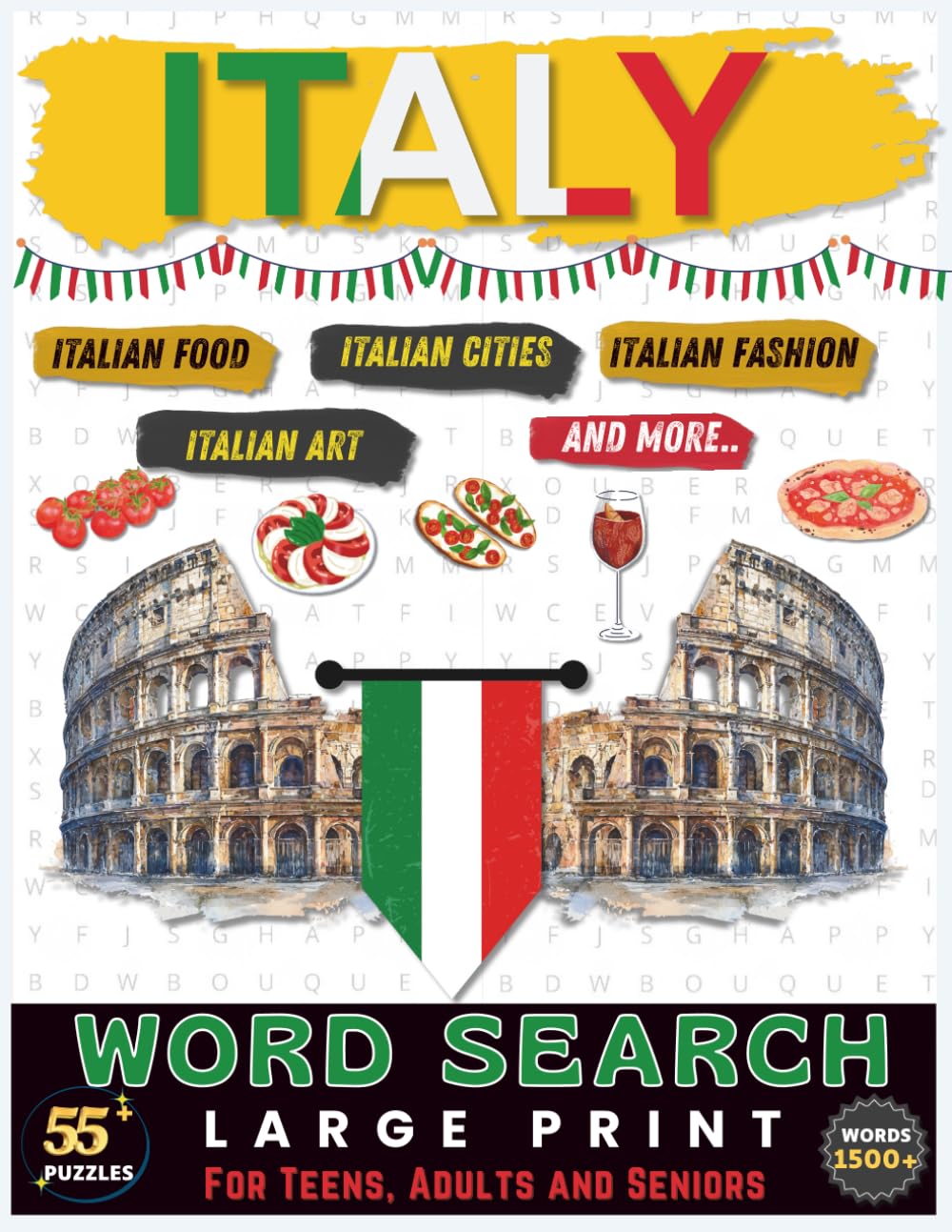 Italian Word Search Puzzles for Adults: 55+ Large Print Word Search Games with 1500+ Words About Italy's Cities, Food, Culture, Travel, History, and Landmarks for Adults, Seniors, and Puzzle Lovers