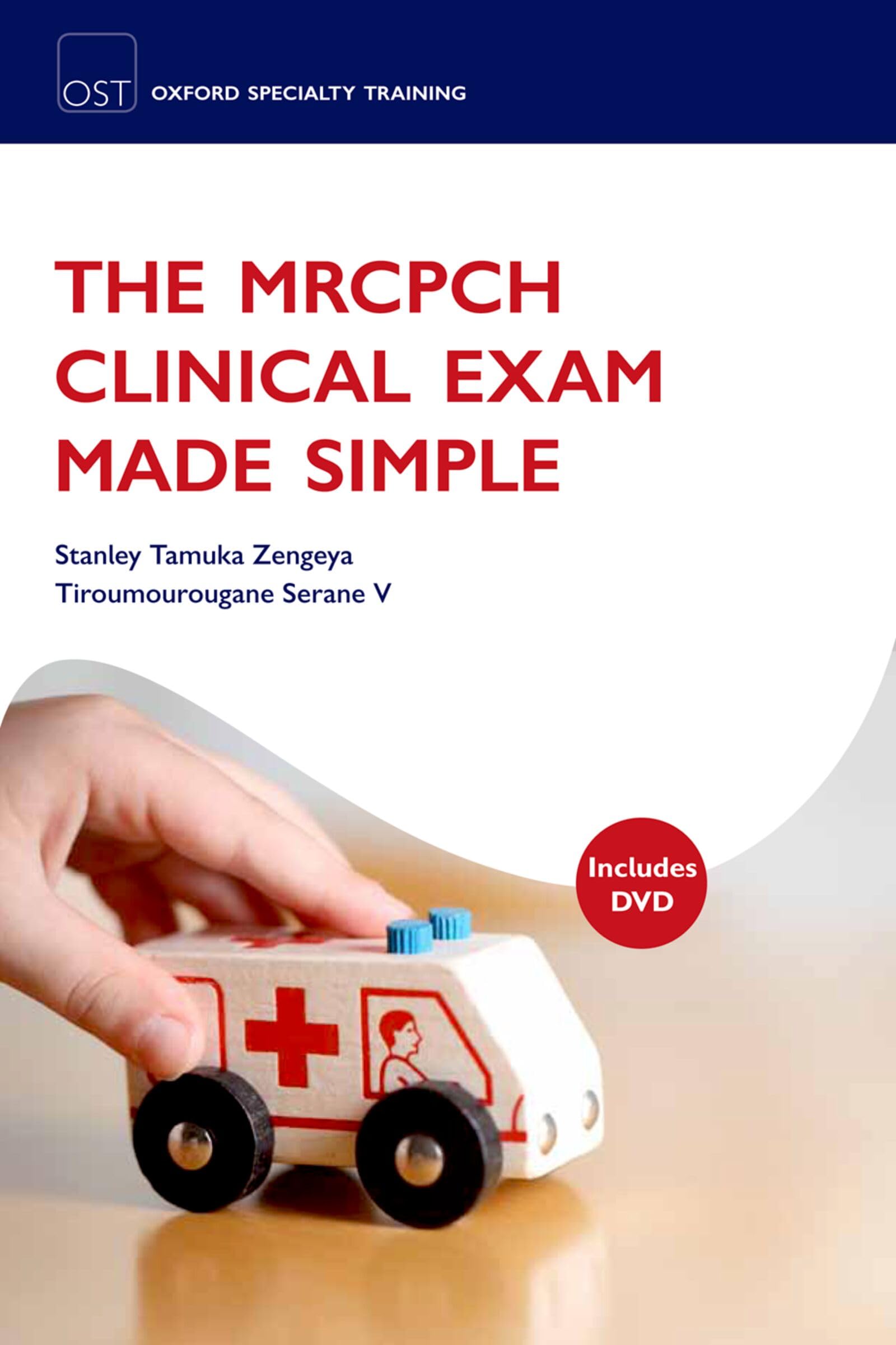 The MRCPCH Clinical Exam Made Simple (Oxford Specialty Training: Revision Texts)