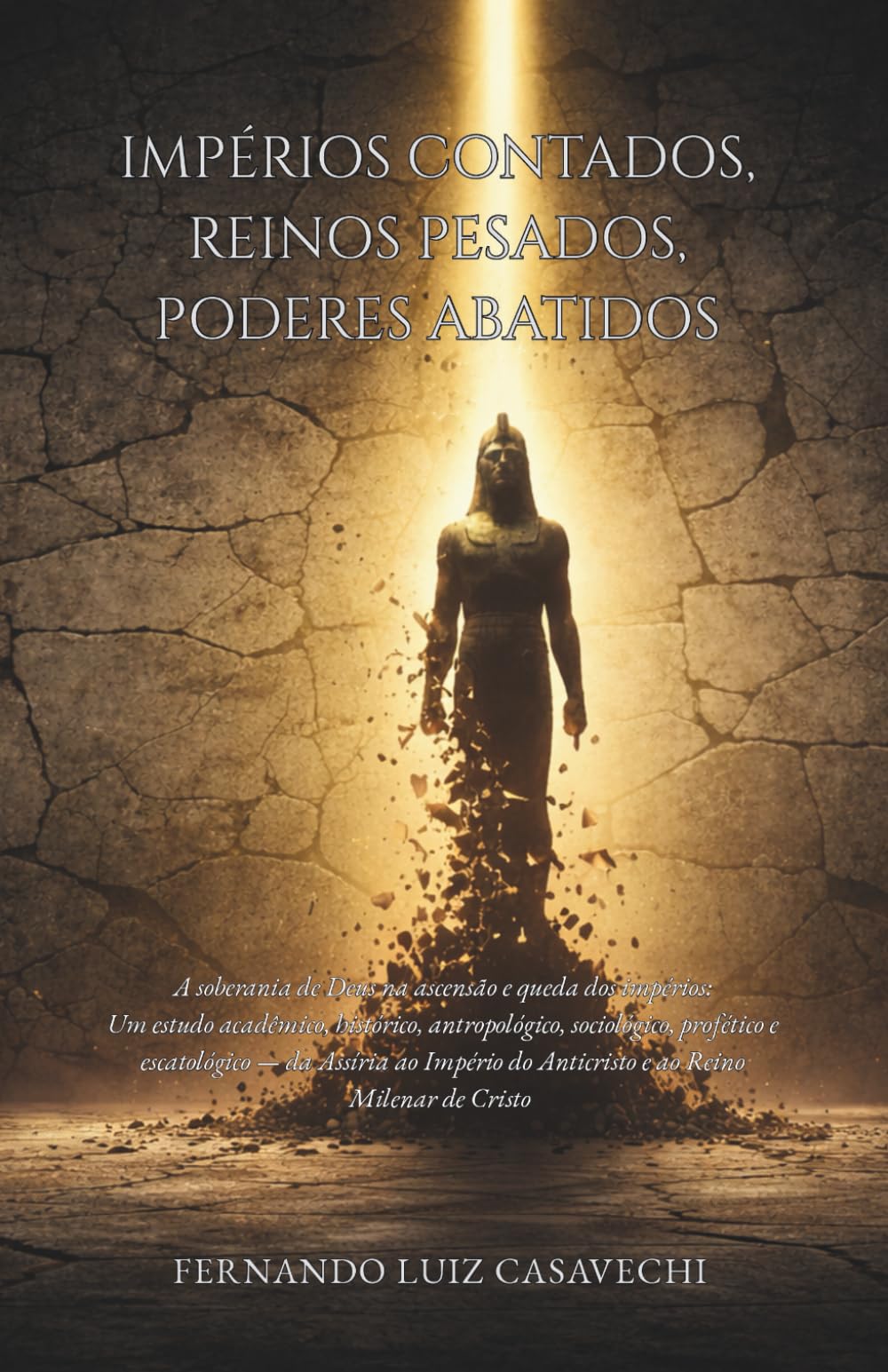 IMPÉRIOS CONTADOS, REINOS PESADOS, PODERES ABATIDOS