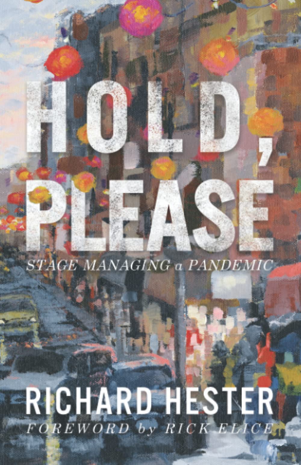Hold, Please: Stage Managing A Pandemic