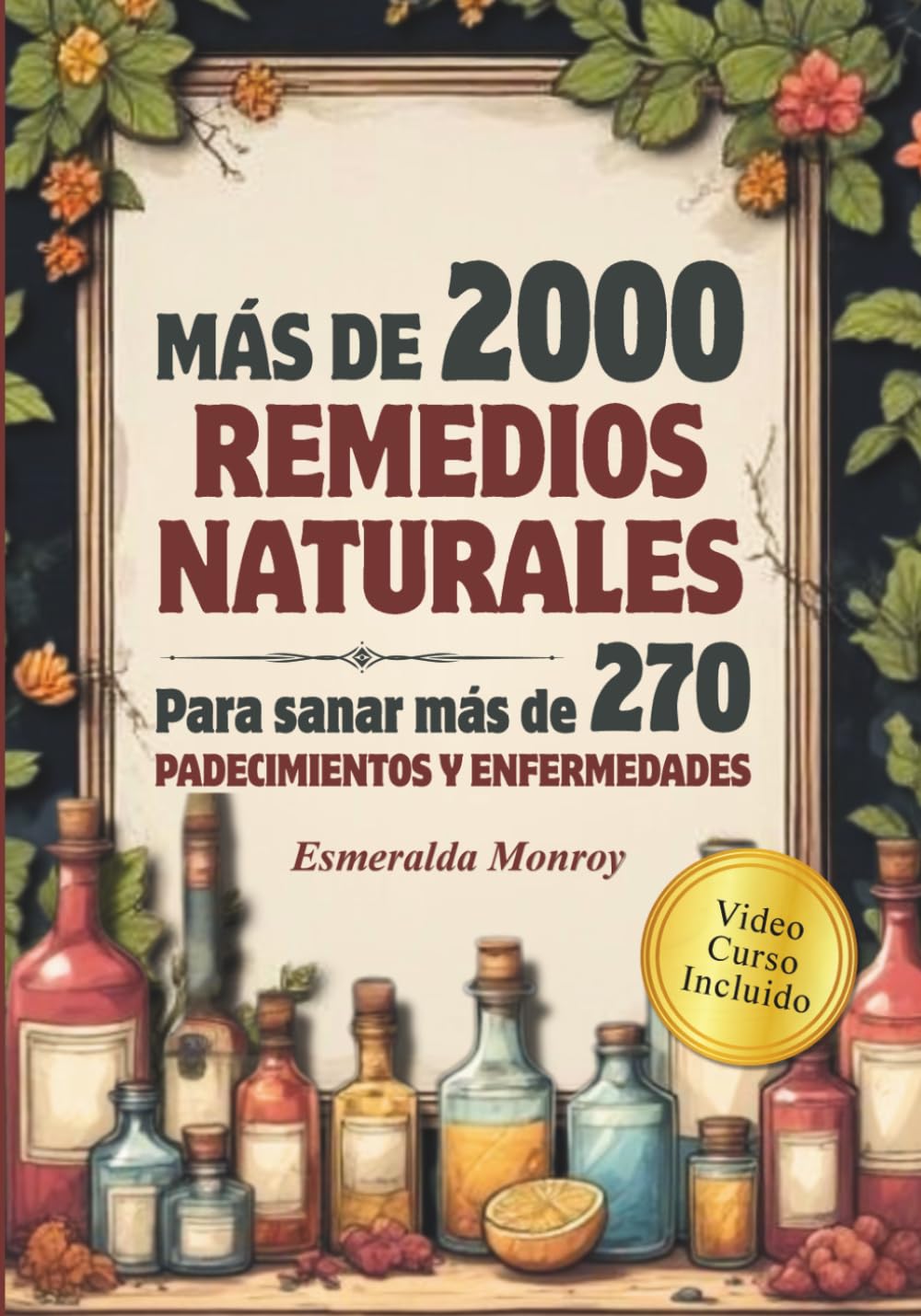 2000 Remedios Naturales para sanar enfermedades: recetas de la abuela fáciles para recuperar tu salud (LOS REMEDIOS OLVIDADOS)