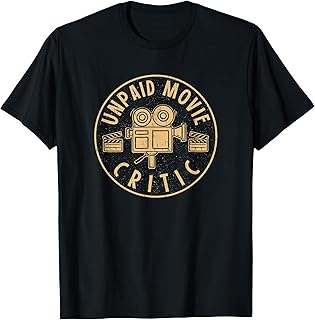 Unpaid Movie Critic I Cinema Night I Film Fan Party T-Shirt