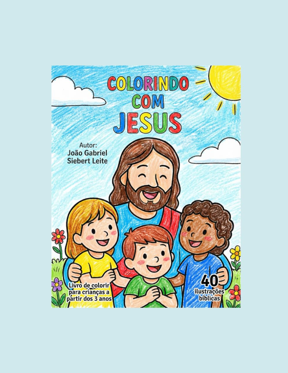 Colorindo com Jesus: Livro de Colorir infantil
