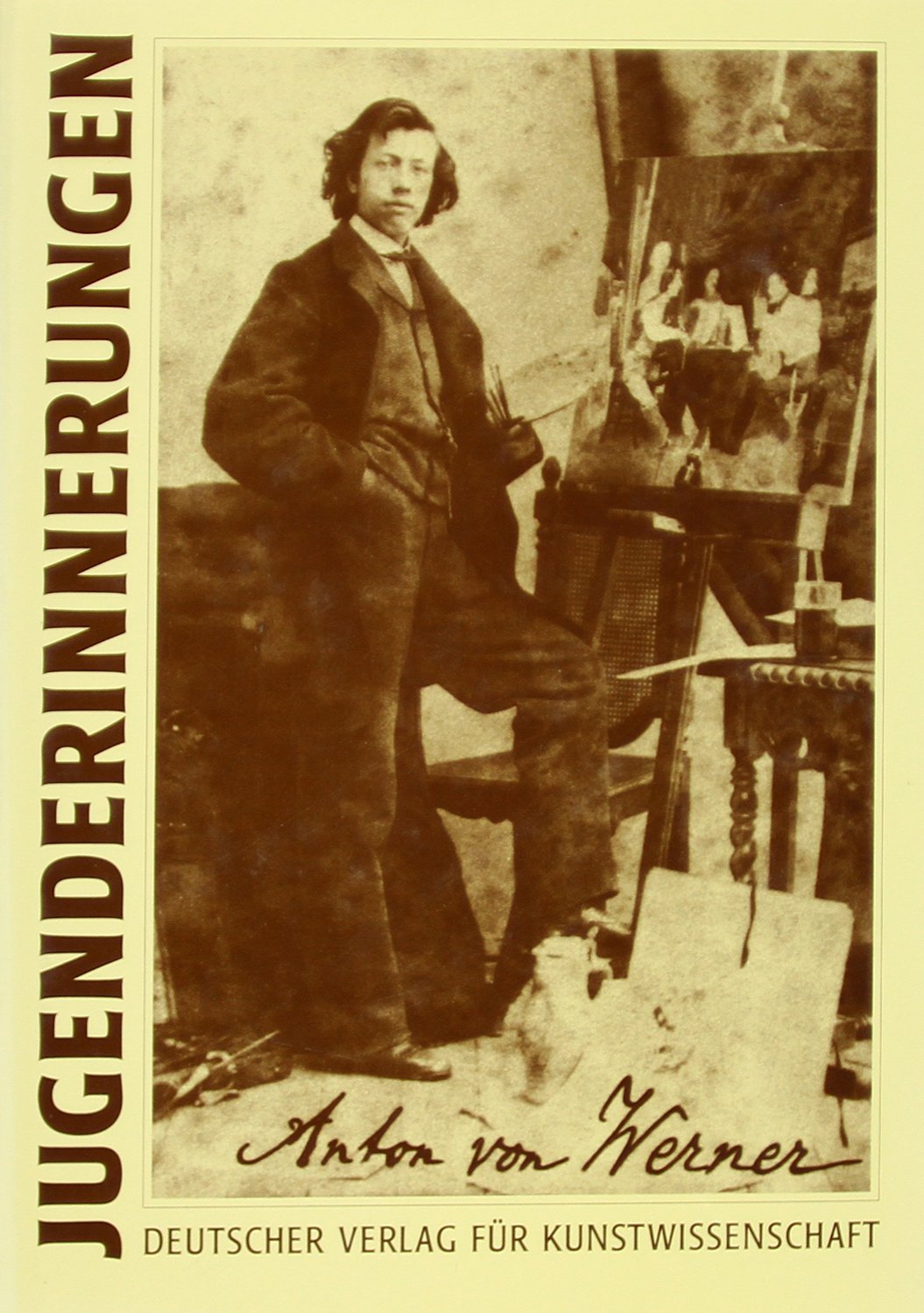 Anton Von Werner. Jugenderinnerungen (1843-1870)