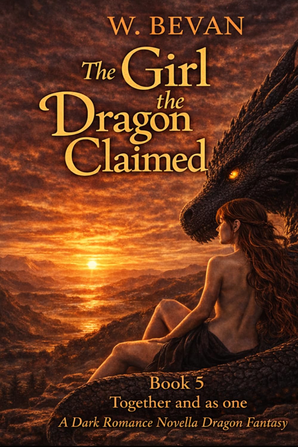 The Girl the Dragon Claimed: Book 5: A Dark Dragon Romance of Obsession, Fire, and a Bond