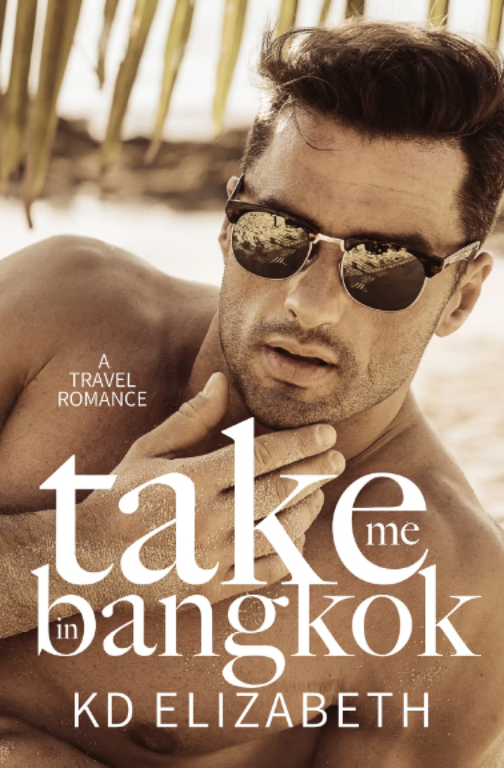 Take Me in Bangkok: A Steamy Mafia Travel Romance (Take Me Abroad)