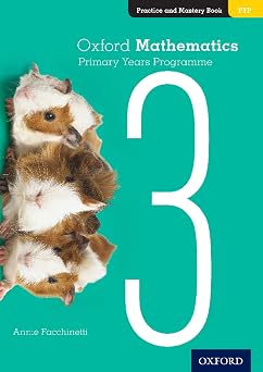 Oxford Mathematics Primary Years Programme Practice and Mastery Book 3