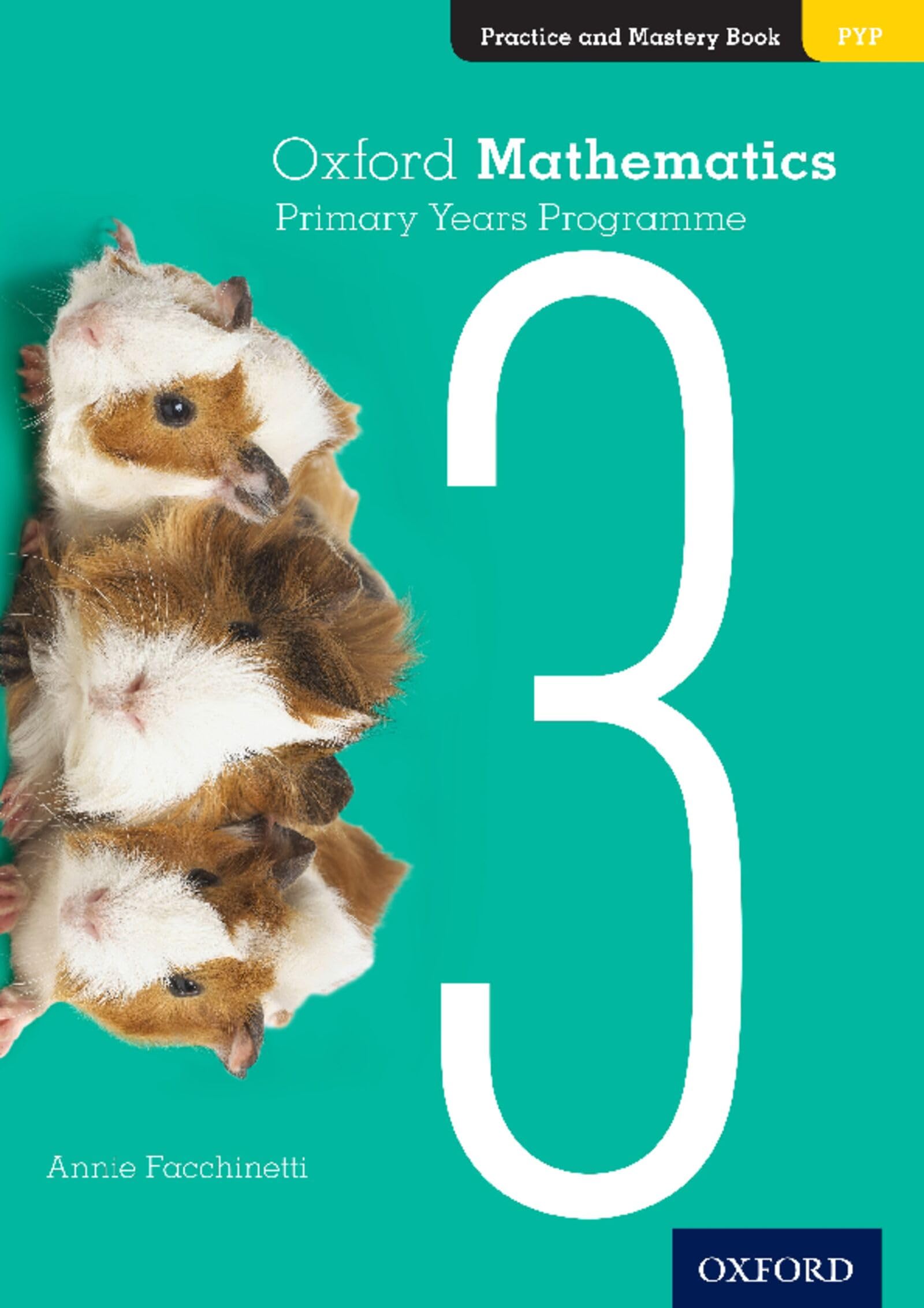 Oxford Mathematics Primary Years Programme Practice and Mastery Book 3