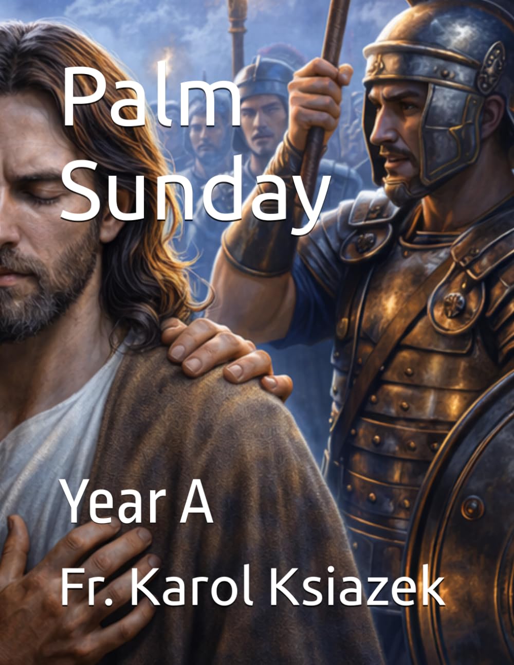 Sunday Gospel for Kids: Palm Sunday: Year A (Each Sunday of the Year for Kids with story Bible and Homily for Kid's)