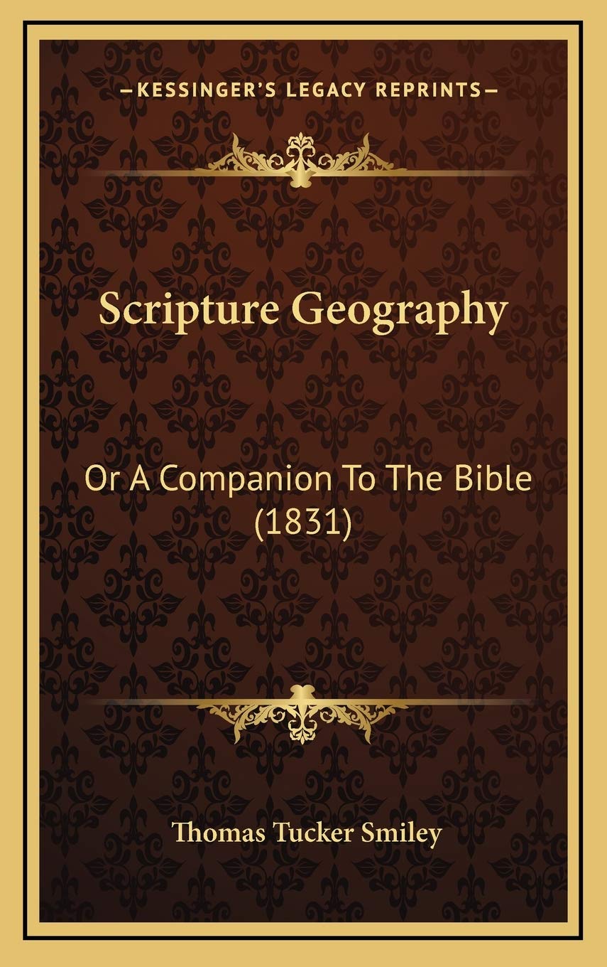 Scripture Geography: Or A Companion To The Bible (1831)