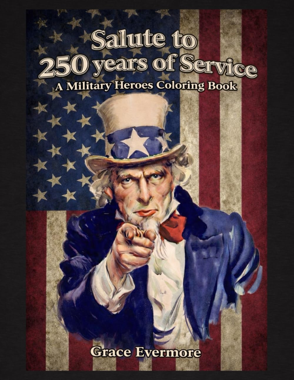Salute to 250 years of Service: A Military Heroes Coloring Book: A Patriotic Adult Coloring Book Honoring All Branches of the U.S. Armed Forces, ... (America's 250th Anniversary Coloring Books)