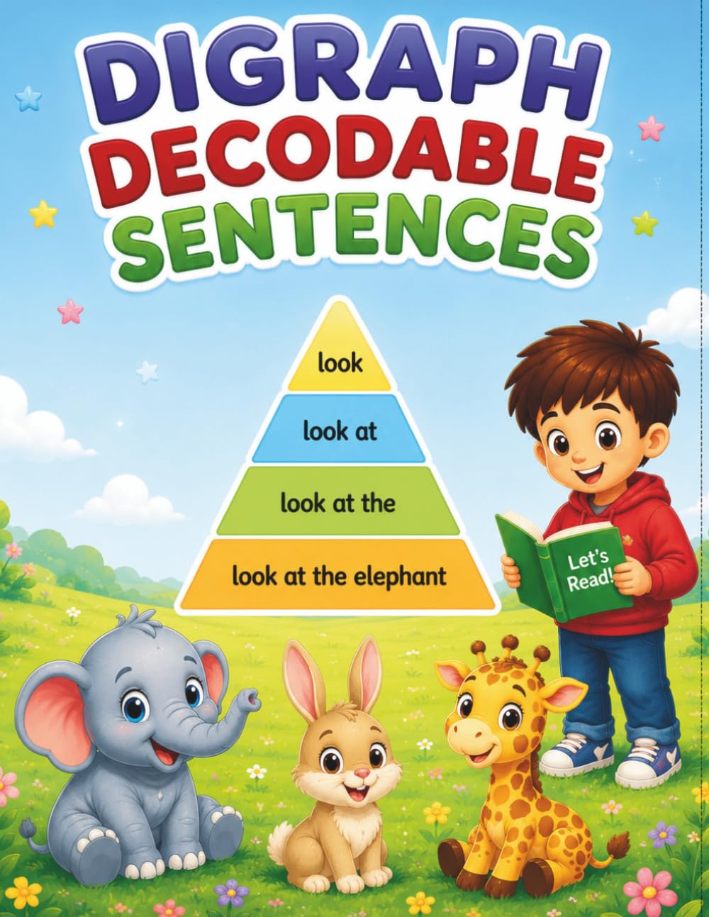 Digraph Decodable Sentences Workbook for Kids: Sentence Pyramids for Reading Fluency, Phonics Practice, SH CH TH WH Digraphs, Sentence Building, ... and Cut & Paste Activities for Kindergarten