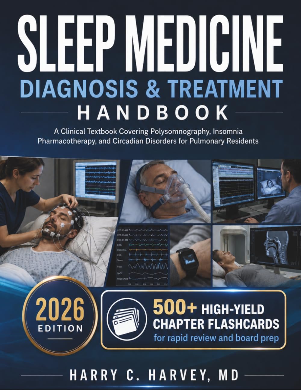 Sleep Medicine Diagnosis & Treatment Handbook: A Clinical Textbook Covering Polysomnography, Insomnia Pharmacotherapy, and Circadian Disorders for Pulmonary Residents