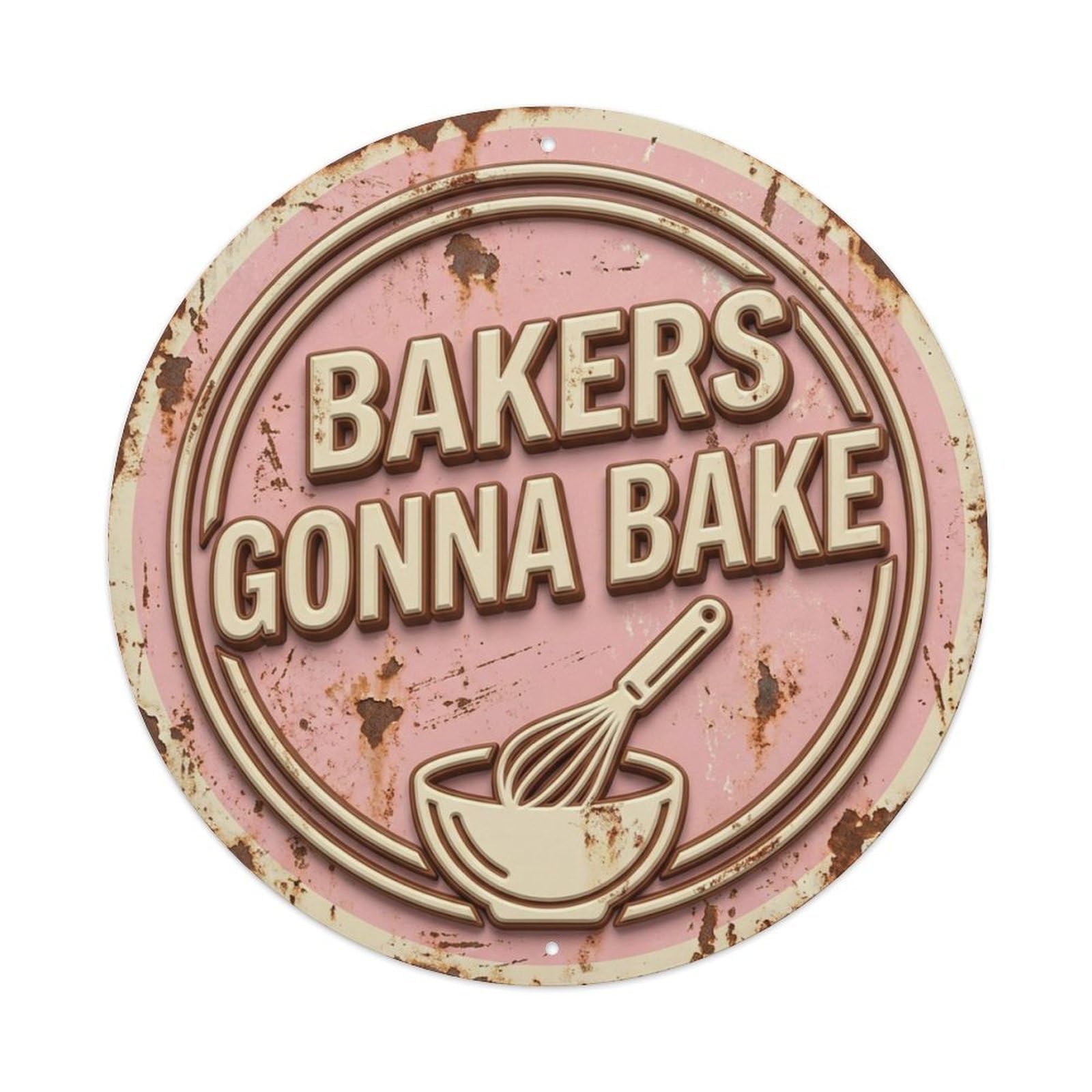 Bakers Gonna Bake Vintage Workshop Display Retro Slogans Vintage Metal Tin Sign Plaque Wall Decor for Cafe, Club, Garden Round Metal Poster 8x8Inch