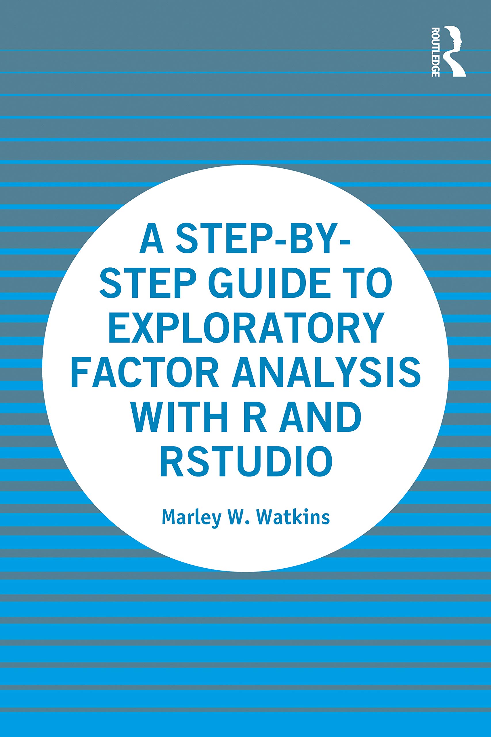 A Step-by-Step Guide to Exploratory Factor Analysis with R an... - 9780367634681