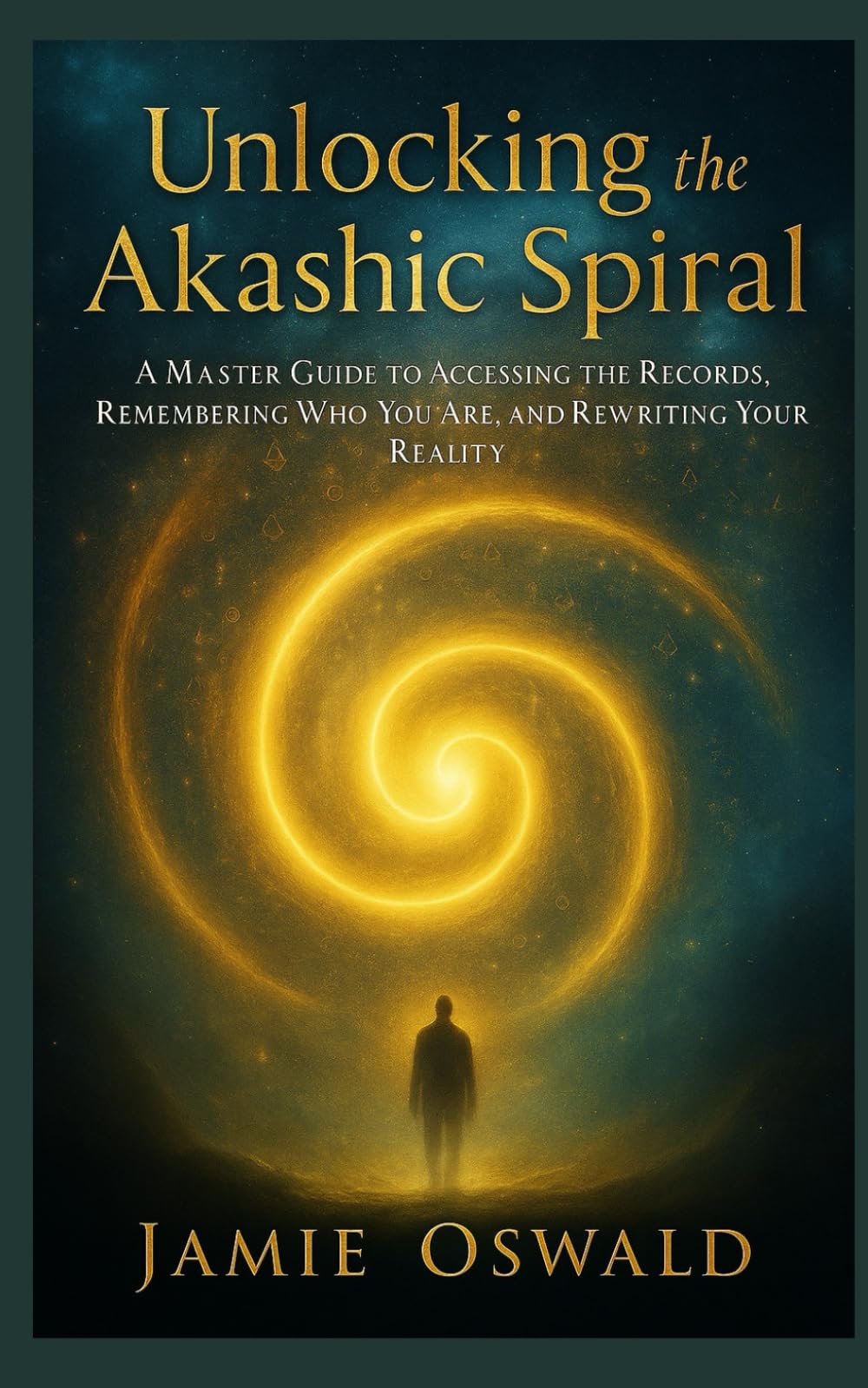 Unlocking the Akashic Spiral: Unlocking Infinite Wisdom, Healing & Soul Power