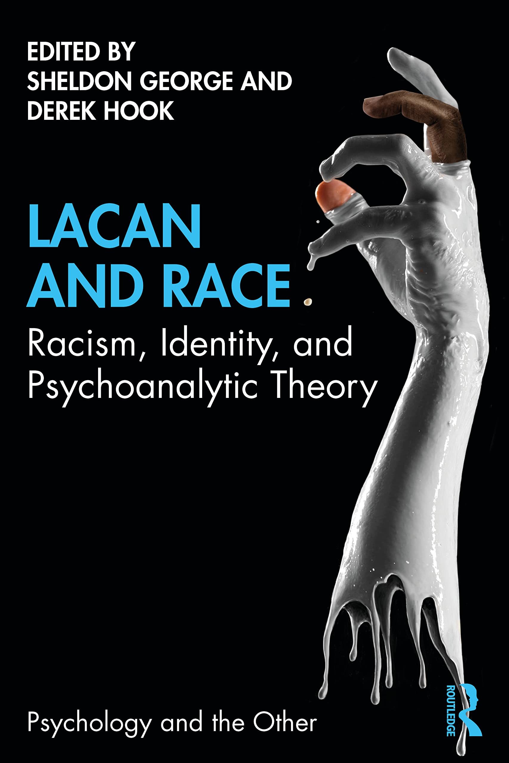 Lacan and Race: Racism, Identity, and Psychoanalytic Theory (Psychology and the Other)