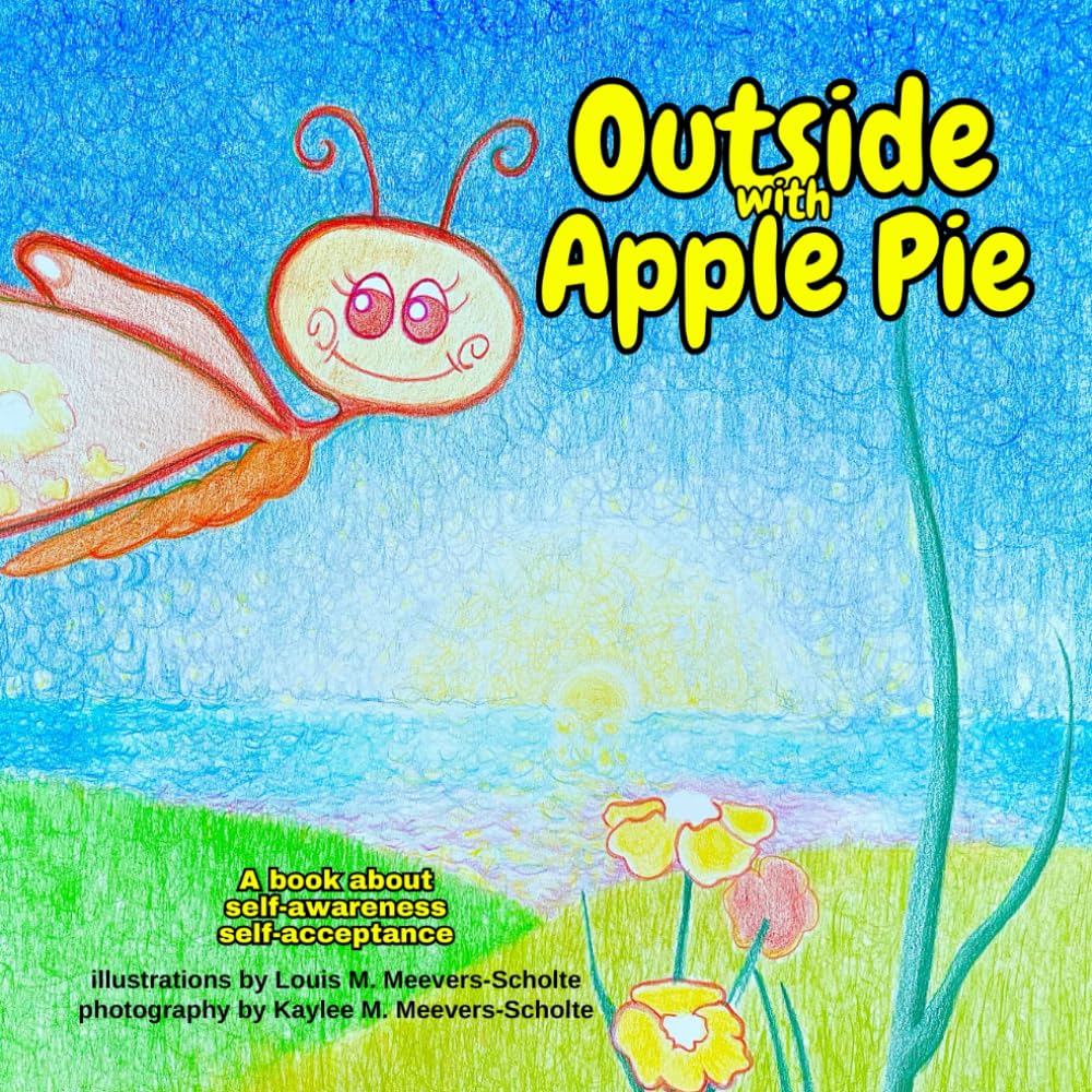 Outside With Apple Pie: A book about self-awareness, self-acceptance