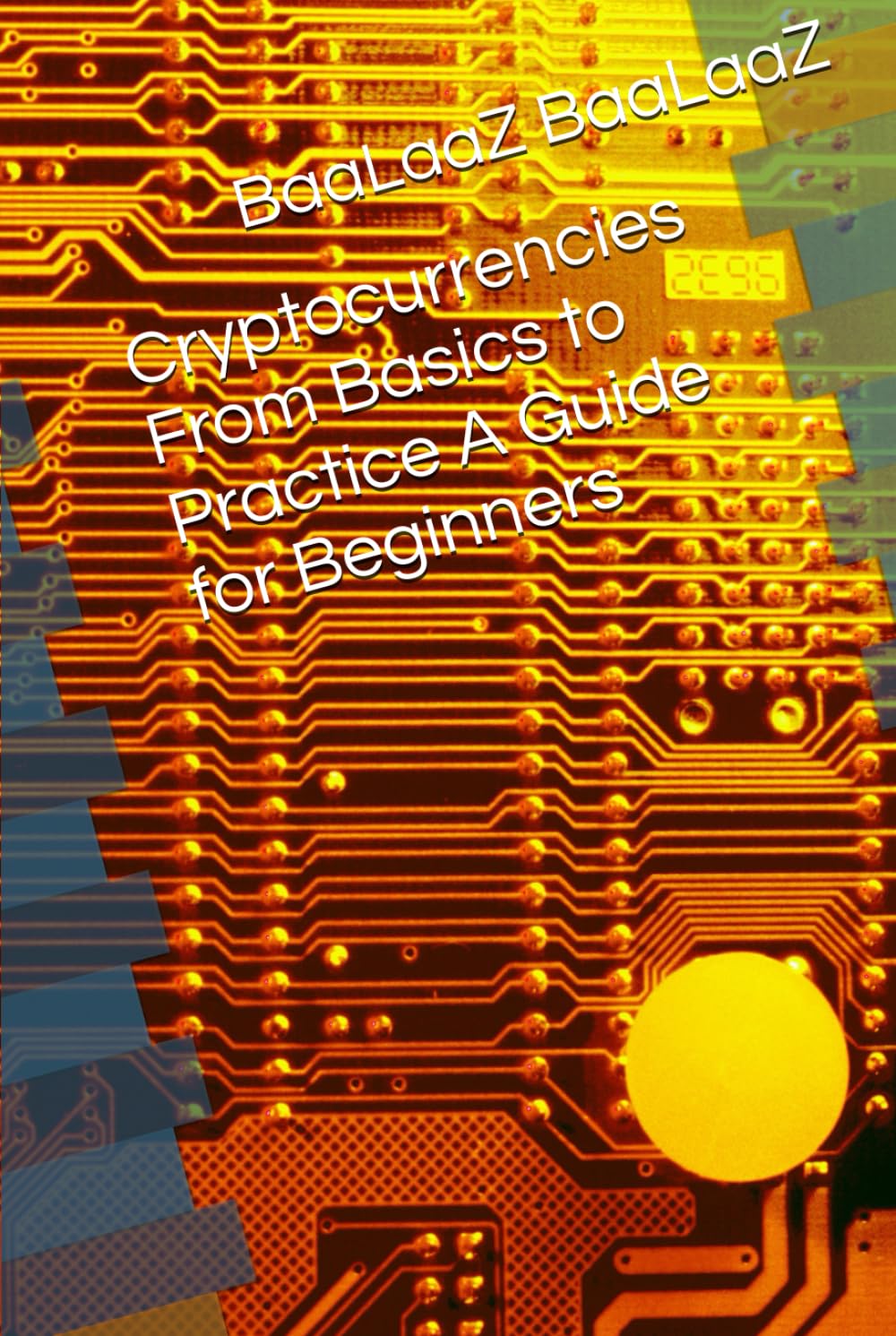 Cryptocurrencies From Basics to Practice A Guide for Beginners
