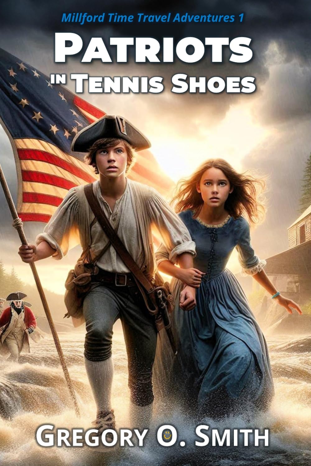 Patriots in Tennis Shoes: An Action Mystery Adventure (Millford Time Travel Adventures)