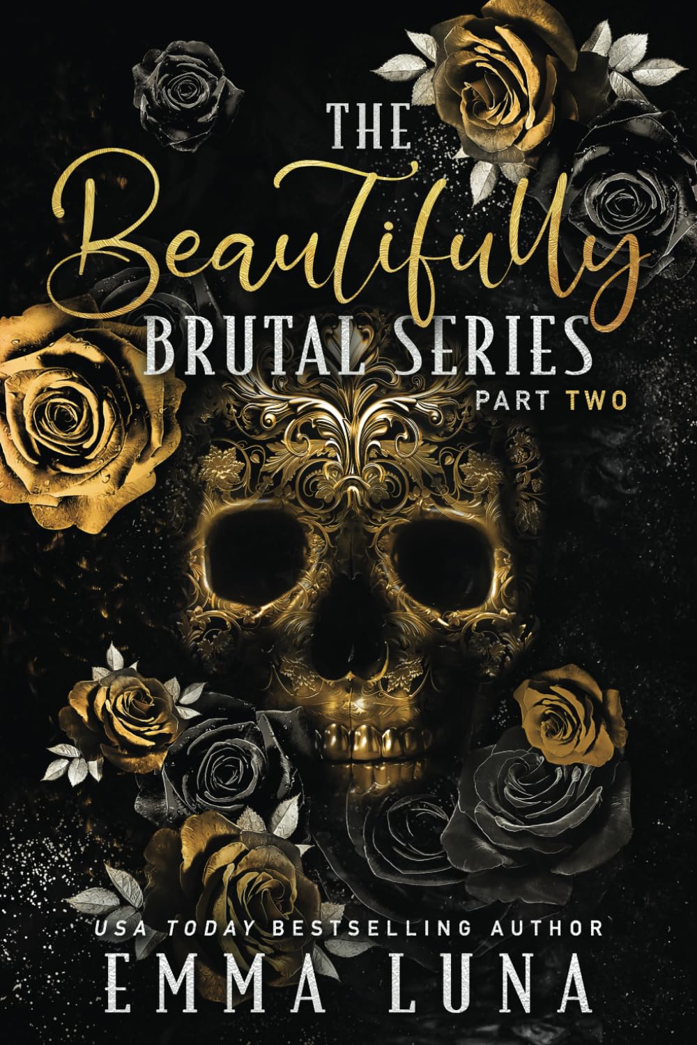 The Beautifully Brutal Series - Part Two: A Dark Mafia Romance Complete Series