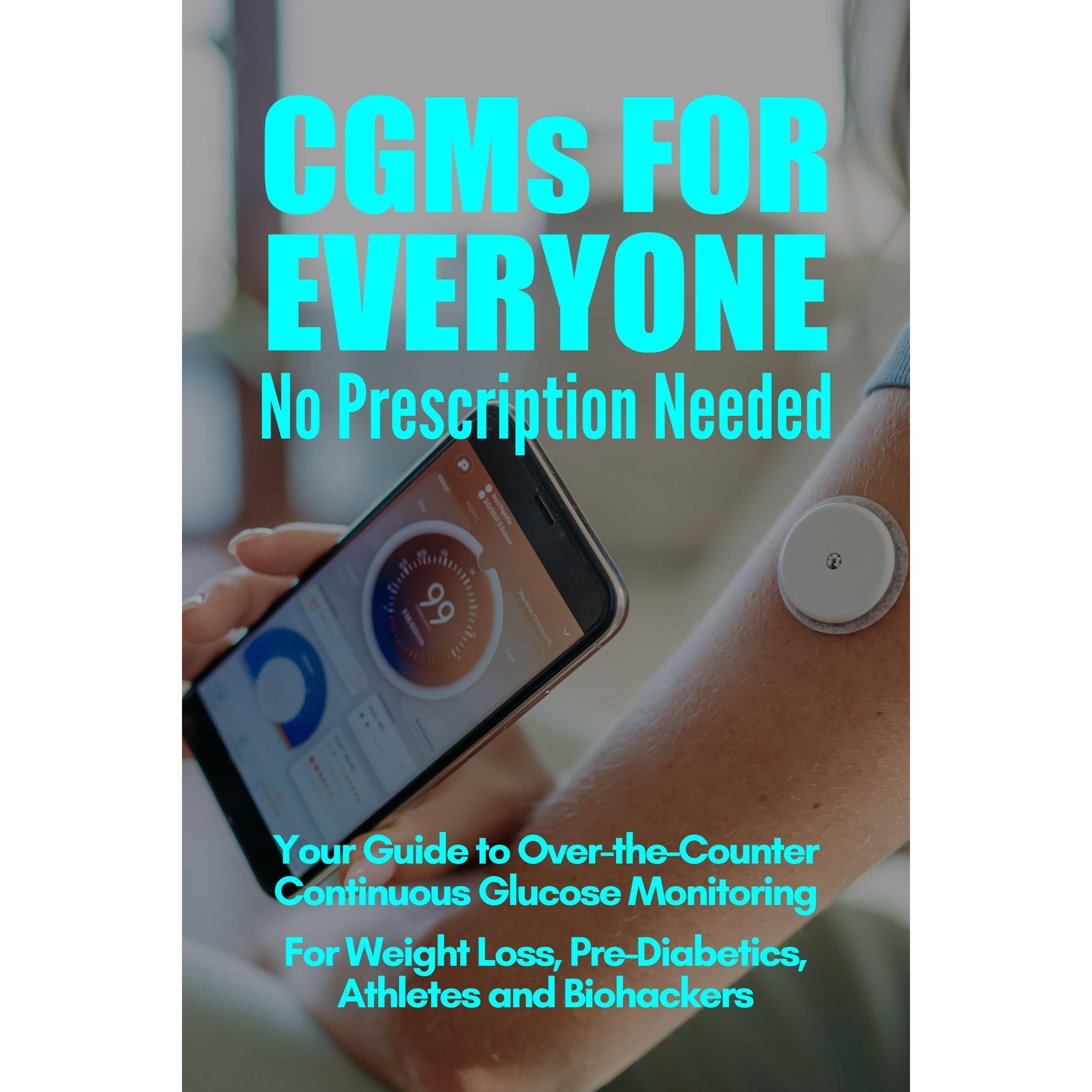 CGMs for Everyone – No Prescription Needed