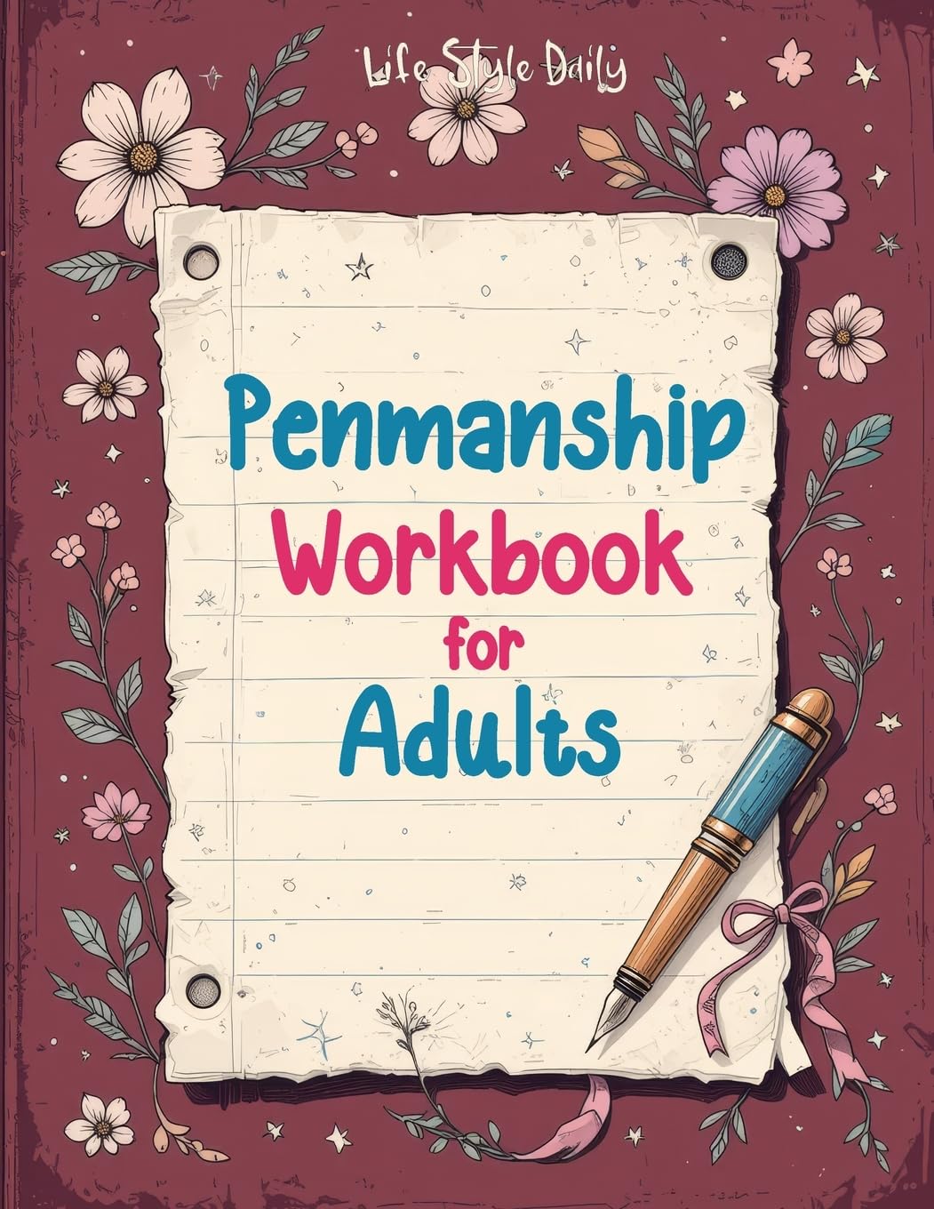 Penmanship Workbook for Adults: Mastering Elegant Handwriting with Cursive and Calligraphy Practice - Improve Letter Formation, Enhance Writing Fluency, and Develop a Timeless Skill