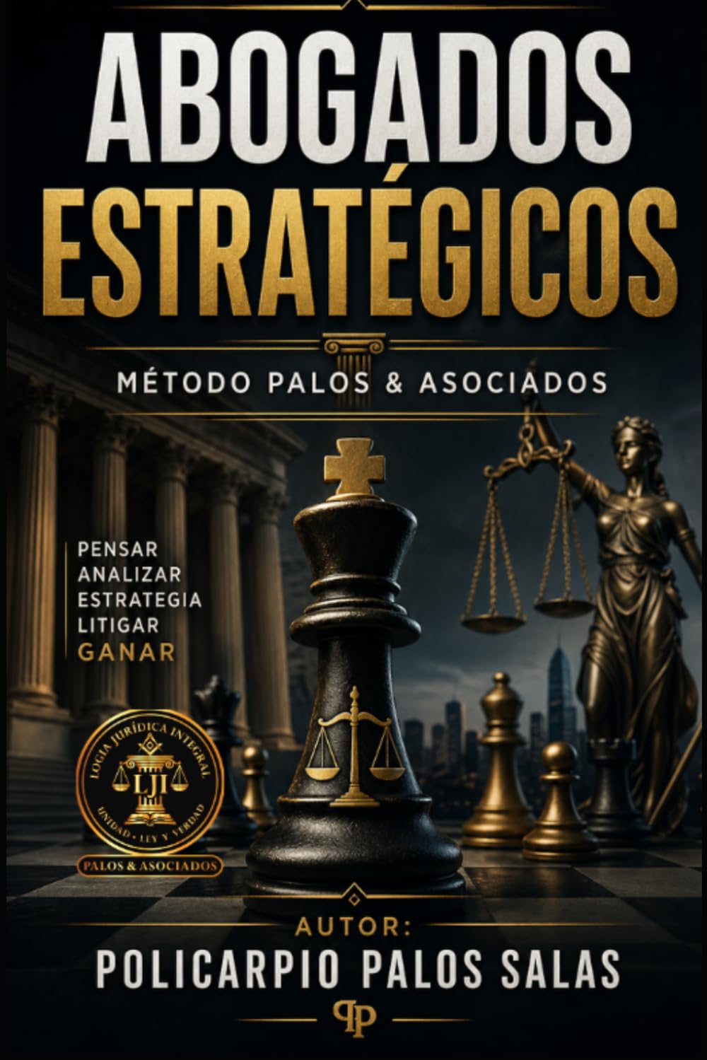ABOGADOS ESTRATÉGICOS.: MÉTODO PALOS Y ASOCIADOS. (ACADEMIA DE ABOGACÍA ESTRATÉGICA, PALOS Y ASOCIADOS.)