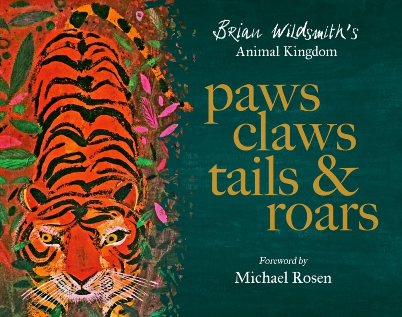 Paws, Claws, Tails, & Roars: Brian Wildsmith's Animal Kingdom (Hardback Book)