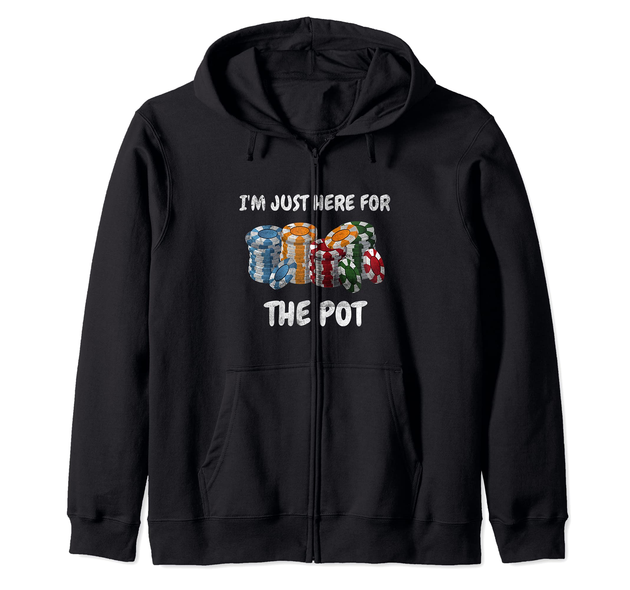 Funny Poker Playing I'm Just Here For The Pot Design Poker Zip Hoodie, Black