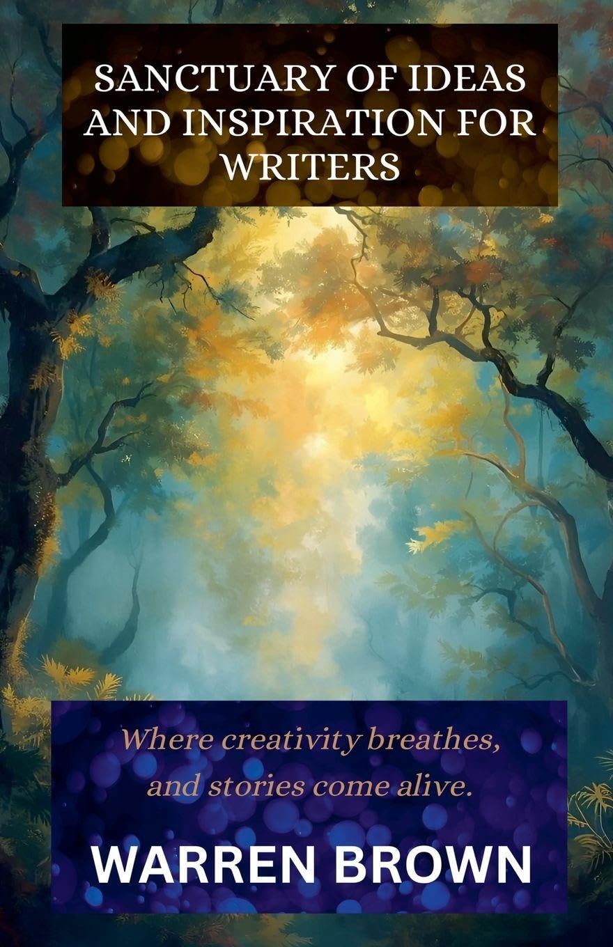 Sanctuary of Ideas and Inspiration for Writers: 17 (Prolific Writing for Everyone)