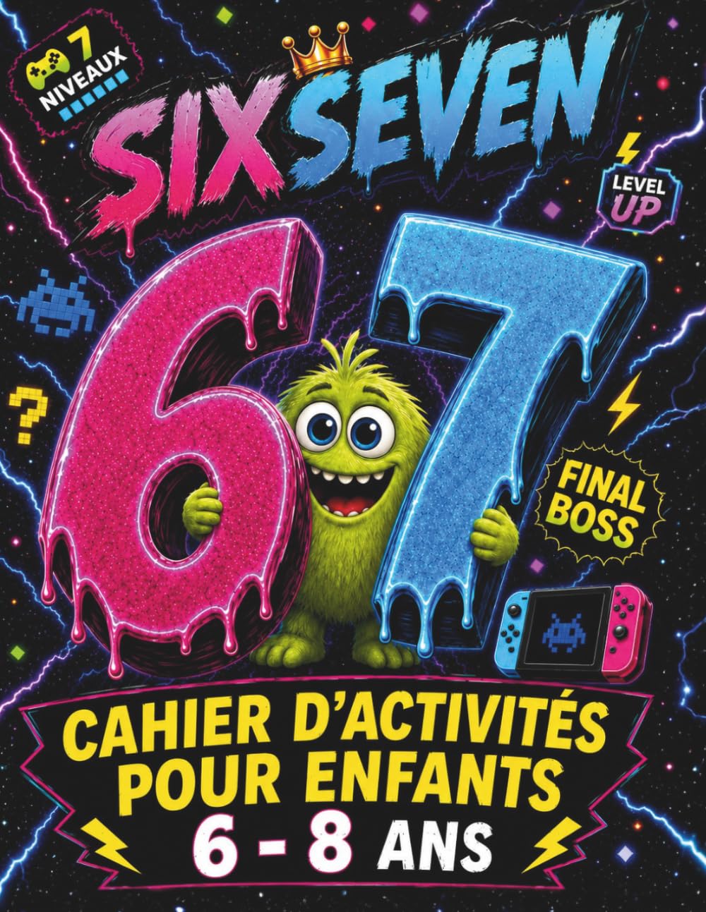 67 & Six Seven: Cahier d’Activités pour Enfants : Jeux d’Intelligence et Pages à Colorier, inspiré du Trend 67 (67 Six Seven Books)