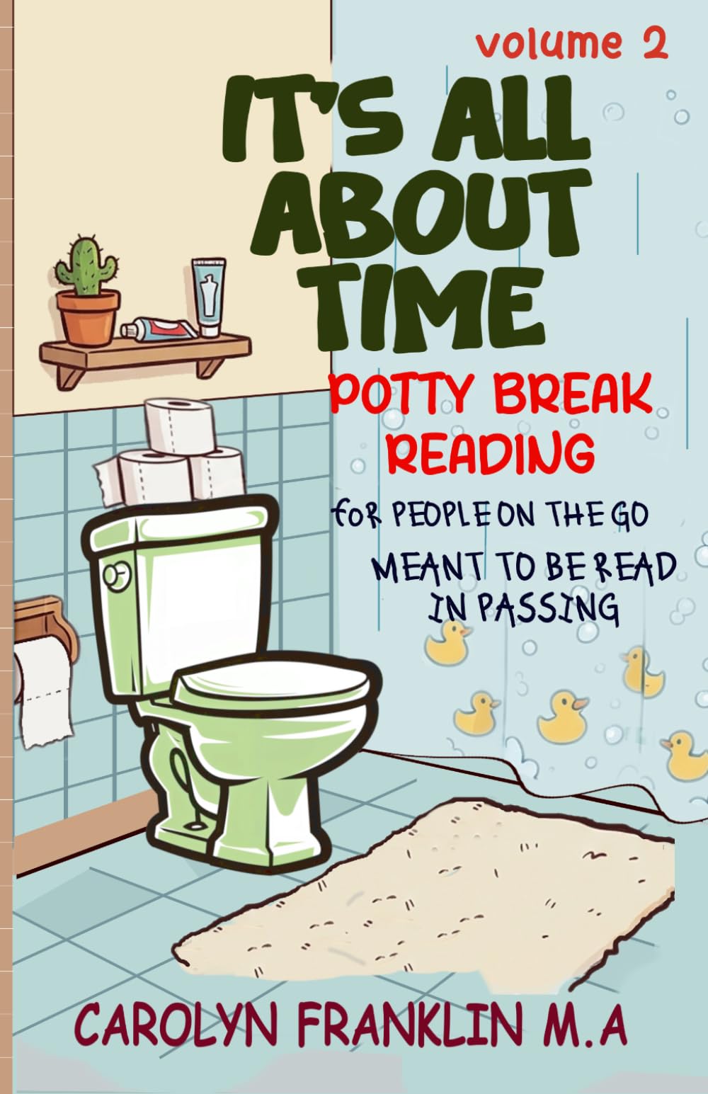 Volume 2: It's All About Time (Potty Break Reading: For People On The Go: Meant to be read in passing)