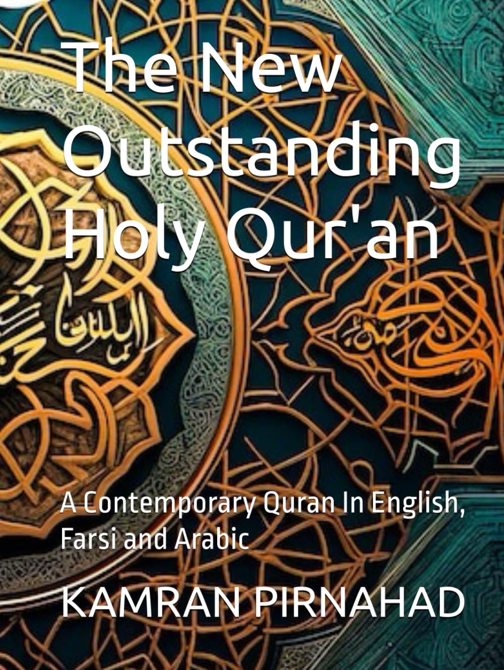 The New Outstanding Holy Qur'an: A Contemporary Quran In English, Farsi and Arabic      Hardcover – Large Print, February 10, 2026